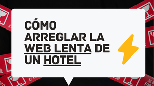 ¿Cómo mejorar la velocidad de carga de un sitio web de hotel?